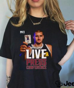 Nikola Jokic MV3 Live Press Conference Shirt