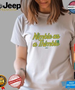 Nimble as a Thimble t shirt