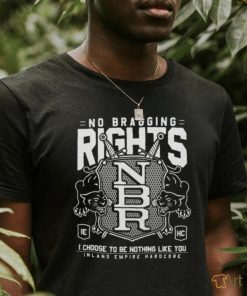 No Bragging Rights World Tour I Choose To Be Nothing Like You Inland Empire Hardcore T shirt