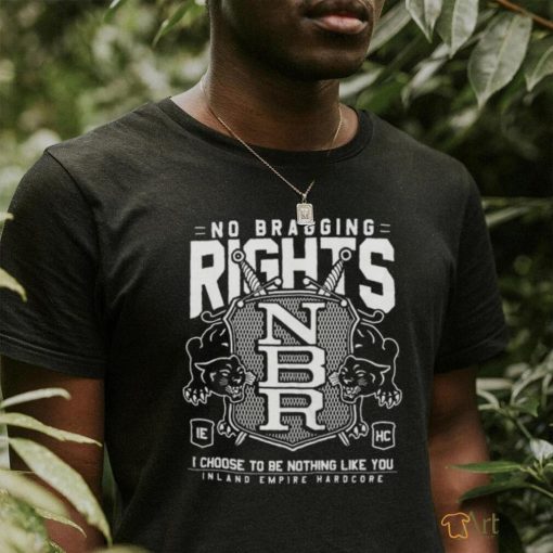 No Bragging Rights World Tour I Choose To Be Nothing Like You Inland Empire Hardcore T shirt