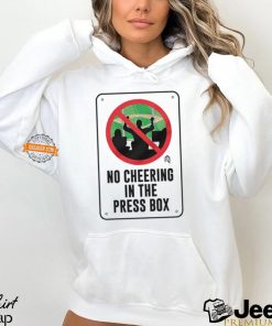 No Cheering In The Press Box T Shirt