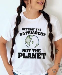 No Gods No Masters Destroy The Patriarchy Not The Planet Shirt