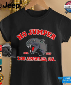 No Jumper Los Angeles CA est 2015 shirt