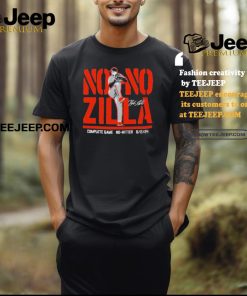 No No Zilla Complete Game No Hitter 8 2 2024 Shirt