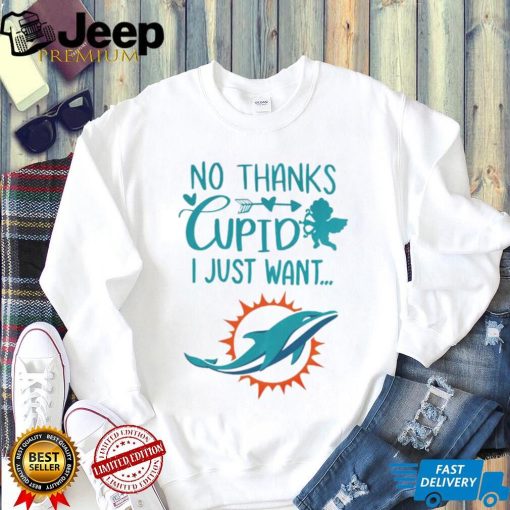 No thanks Cupid I just want Miami Dolphins shirt