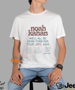 Noah Kahan 2024 We'll All Be Here Forever Tour List Shirt