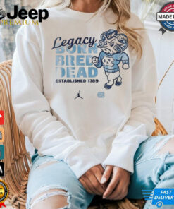 North Carolina Tar Heels Legacy Born Bred Dead Shirt