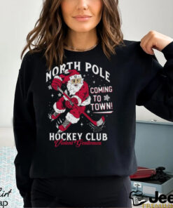 North Pole Coming To Town Hockey Club Shirt