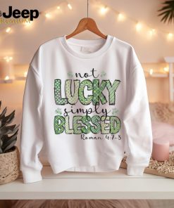 Not Lucky Simply Blessed Roman shirt