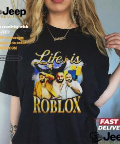 Not Safe for Wear Life Is Roblo T Shirt