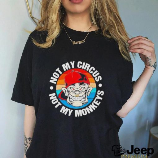 Not my circus not my monkeys vintage shirt
