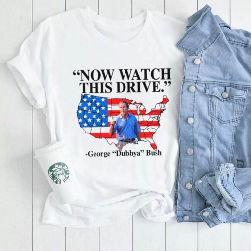 Now watch this drive George dubbya Bush American maps shirt