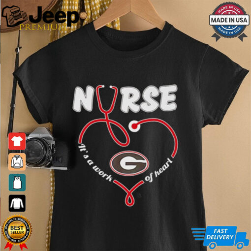 Nurse it’s a work of heart Georgia Bulldogs shirt