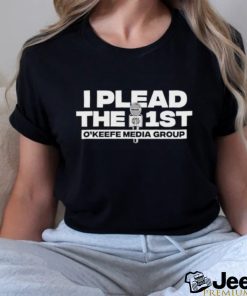 O’Keefe Media Group I Plead The 1St Shirt