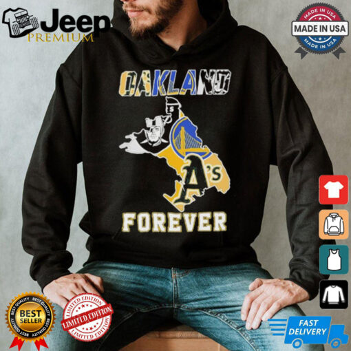 Oakland Sports Teams Oakland Forever Shirt