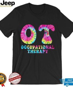 Occupational Therapy Ot Month Therapist Tie Dye T Shirt