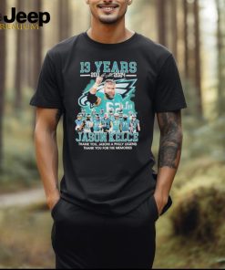 Official 13 Years 2011 2024 Jackson Kelce Thank You Jason A Philly Legend Thank You For The Memories Signature Shirt