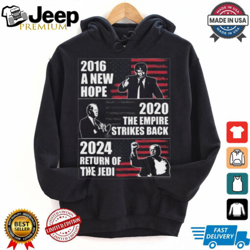 Official 2016 A New Hope 2020 The Empire Strikes Back 2024 Return Of The Jedi Trump Won 2024 Shirt