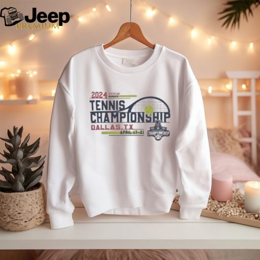 Official 2024 American Athletic Women’S Tennis Championship Dallas, Tx April 17 21 Shirt