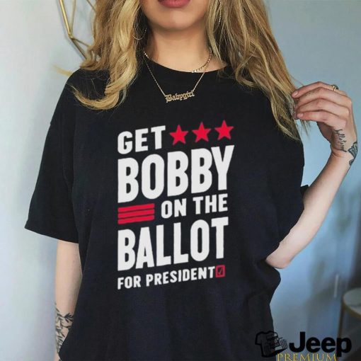 Official 2024 Get Bobby On The Ballot Shirt