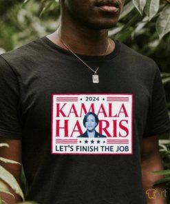 Official 2024 Kamala Harris Let’s Finish The Job Madam President Make America Great Again T shirt