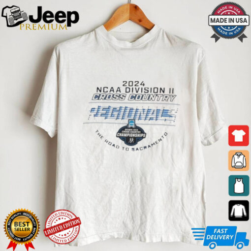 Official 2024 NCAA Division II Cross Country Regionals The Road To Sacramento Shirt