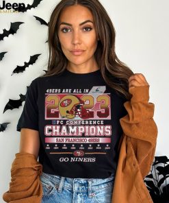 Official 49ers Are All In 2023 NFC Conference Champions San Francisco 49ers Go Niners Shirt