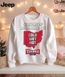 Official 97.1 the fan seasons of rothman and ice cold wet hot t shirt