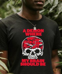 Official A Demon Where My Brain Should Be Shirt