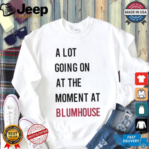 Official A Lot Going On At The Moment At Blumhouse Shirt