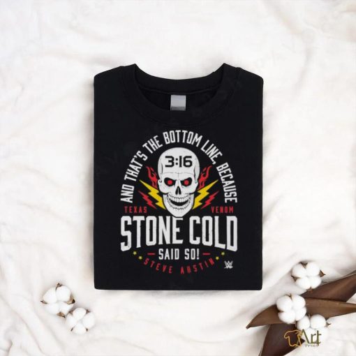 Official And That The Bottom Line Because Stone Cold Steve Austin Said So Bottom Line Black Shirt