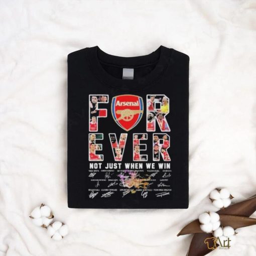 Official Arsenal Football Fan Forever Fan Not Just When We Win Signatures 2024 Shirt