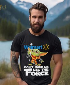 Official Baby Yoda Walmart don’t make me use the Force shirt