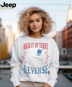 Official Back It Up Terry Put It In Reverse Firework 4th Of July T Shirt