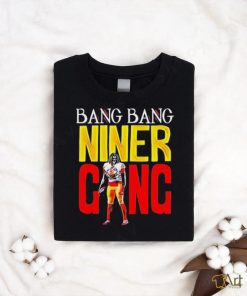 Official Bang Bang Niner Gang 49ers Super Bowl LVIII shirt