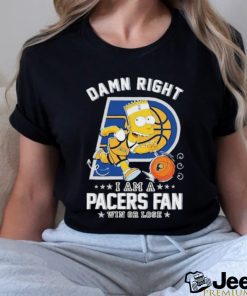 Official Bart Simpson Damn Right I Am A Indiana Pacers Fan Win Or Lose Shirt