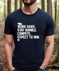 Official Bbb Printing Work Hard Stay Humble Compete Expect To Win Shirt