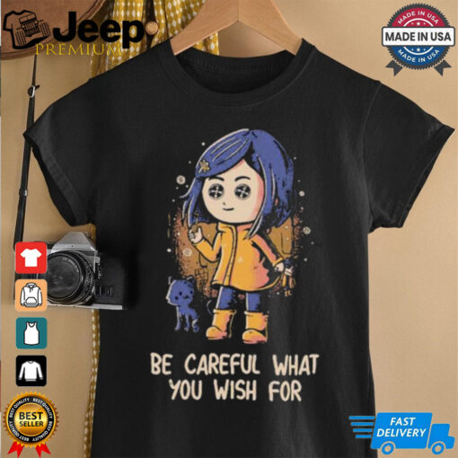 Official Be Careful What You Wish For T shirt