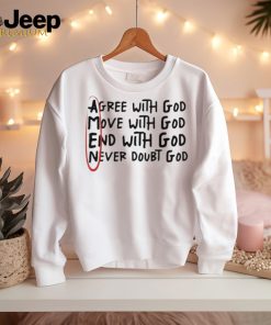 Official Big Jesus Christ Agree With God Move With God End With God Never Doubt God t shirt