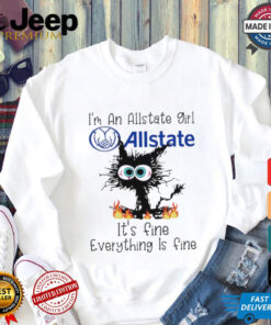 Official Black Cat I’m A Allstate Girl It’s Fine Everything Is Fine shirt