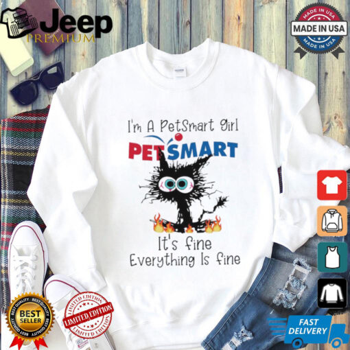 Official Black Cat I’m A PetSmarts Girl It’s Fine Everything Is Fine shirt