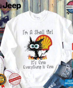 Official Black Cat I’m A Shell Girl It’s Fine Everything Is Fine shirt