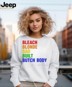 Official Bleach Blonde Bad Built Butch Body Pride Shirt