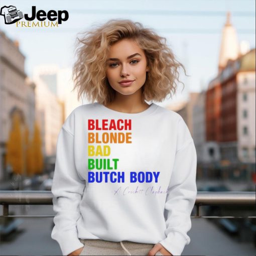 Official Bleach Blonde Bad Built Butch Body Pride Shirt