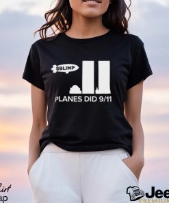 Official Blimp Planes Did 9 11 T shirt