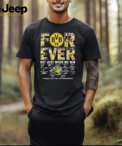 Official Borussia Dortmund Forever Not Just When We Win Thank You For The Memories Signatures Unisex T Shirt
