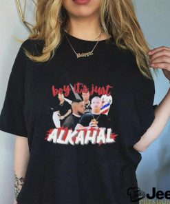 Official Boy It’s Just Alkahal shirt