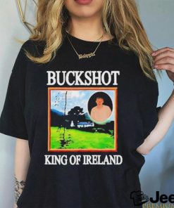 Official Buckshot King Of Ireland Shirt