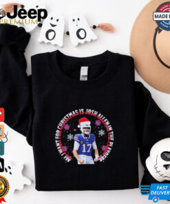 Official Buffalo Bills All I Want For Christmas Is Josh Allen In The Playoffs 2024 Shirt