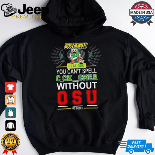 Official Bust A Nut Beat OSU You Can’t Spell Cker Without Oregon Ducks shirt